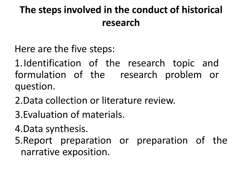 the steps involved in the conduct of historical