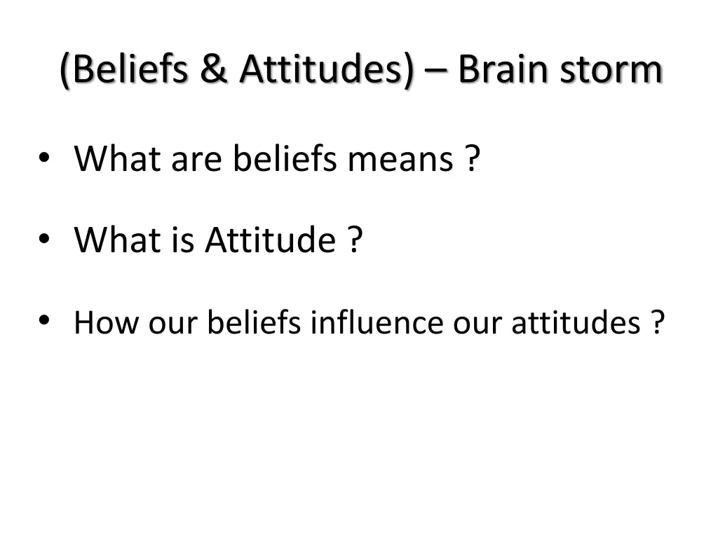 beliefs attitudes brain storm