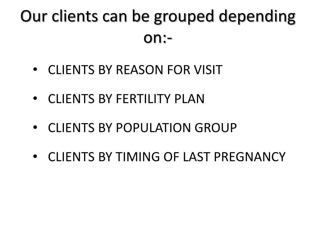 our clients can be grouped depending on