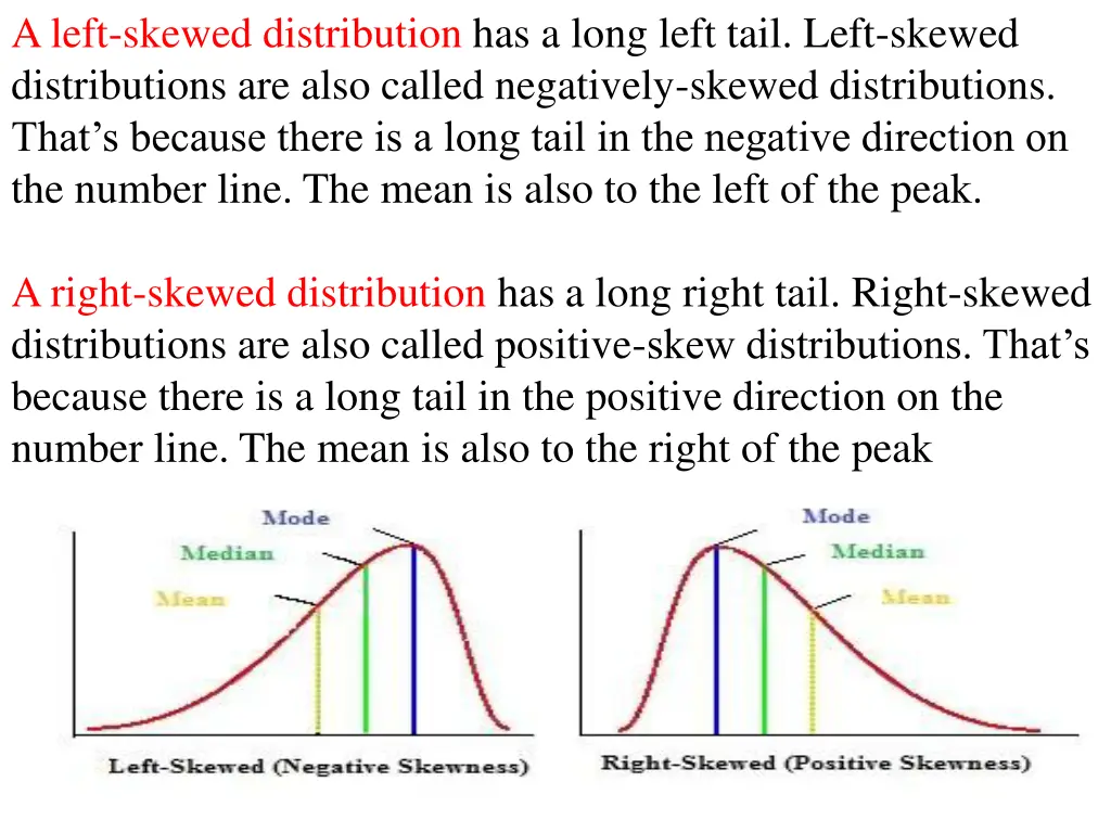 a left skewed distribution has a long left tail