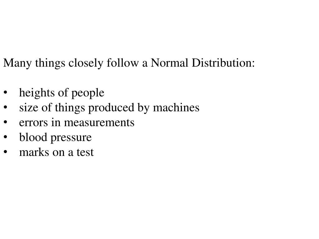 many things closely follow a normal distribution