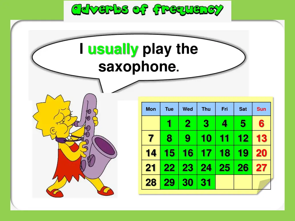 i usually play the saxophone