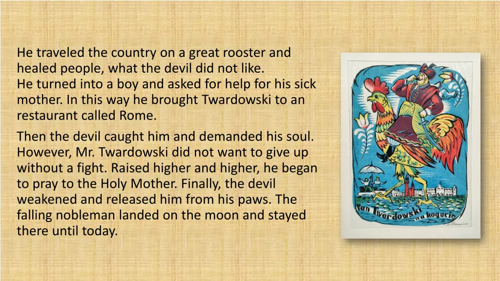 he traveled the country on a great rooster