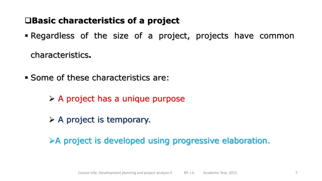 basic characteristics of a project