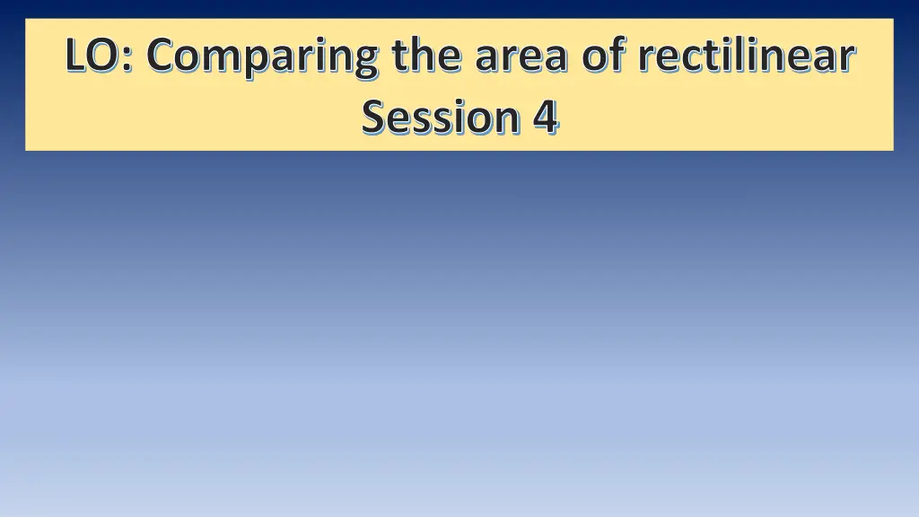 lo comparing the area of rectilinear session 4