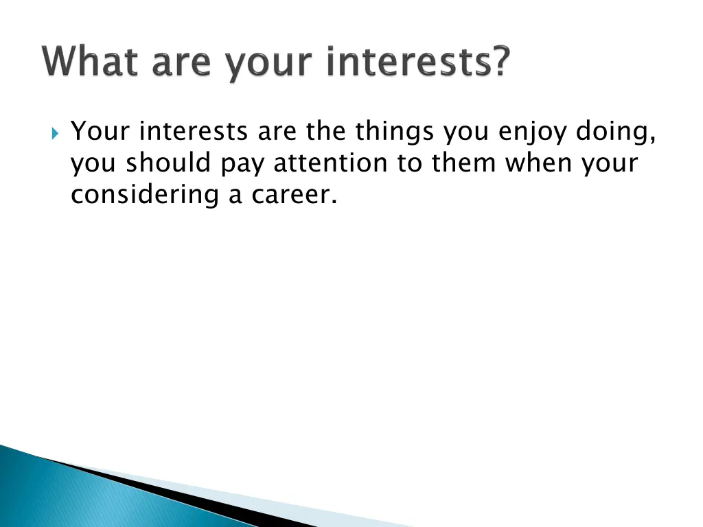 your interests are the things you enjoy doing