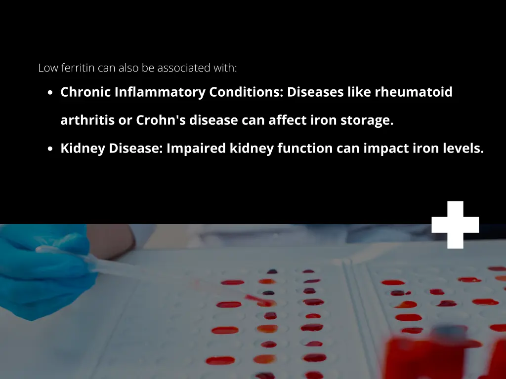 low ferritin can also be associated with