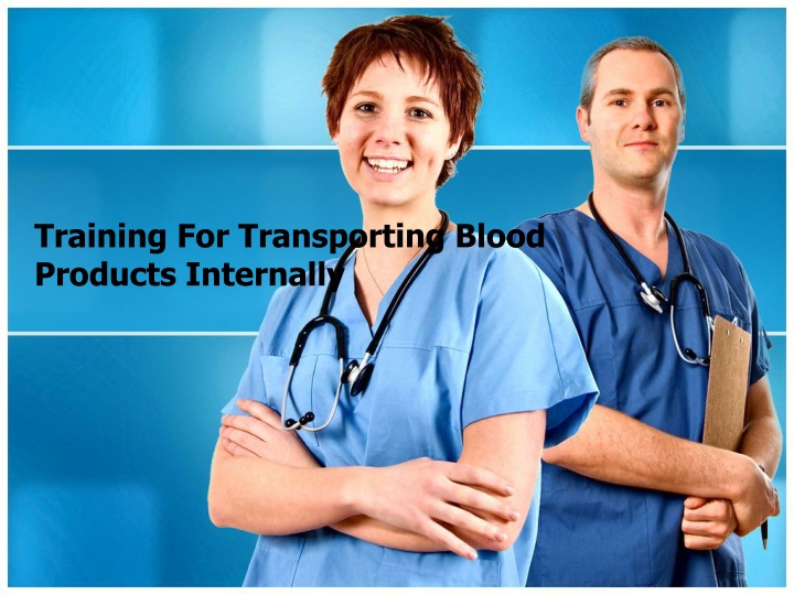 training for transporting blood products