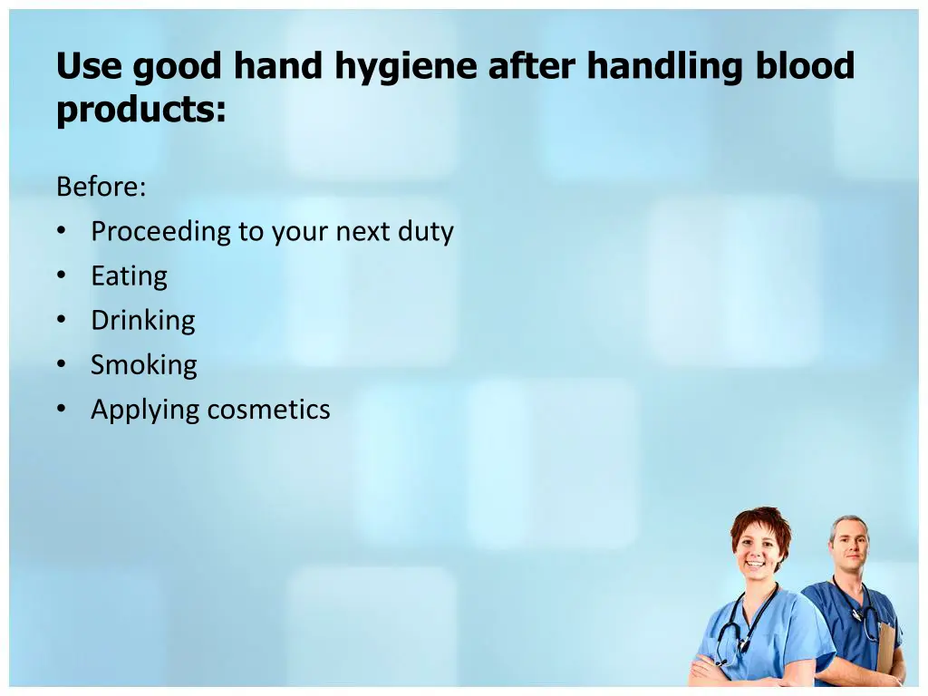 use good hand hygiene after handling blood