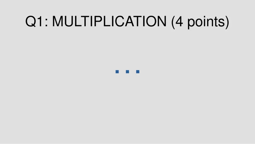 q1 multiplication 4 points 1