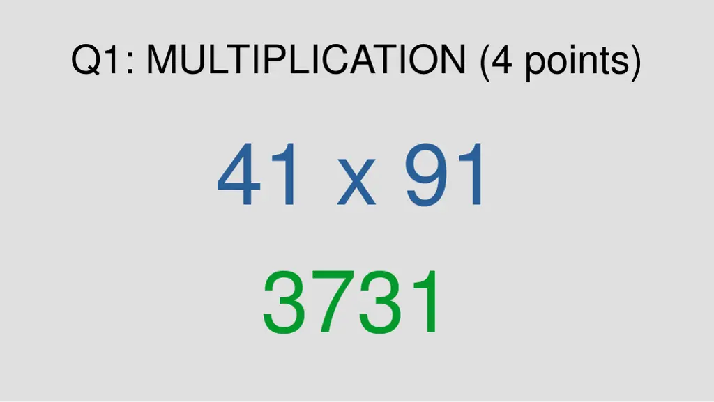 q1 multiplication 4 points 41 x 91 3731