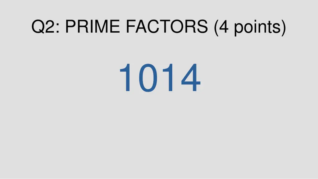 q2 prime factors 4 points 1014