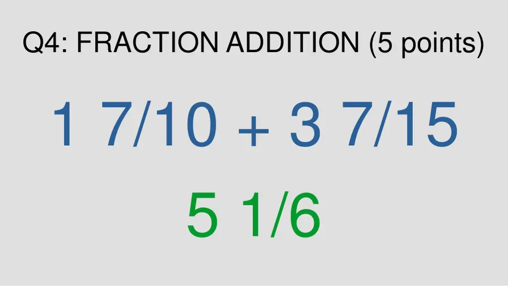 q4 fraction addition 5 points 1 7 10 3 7 15 5 1 6