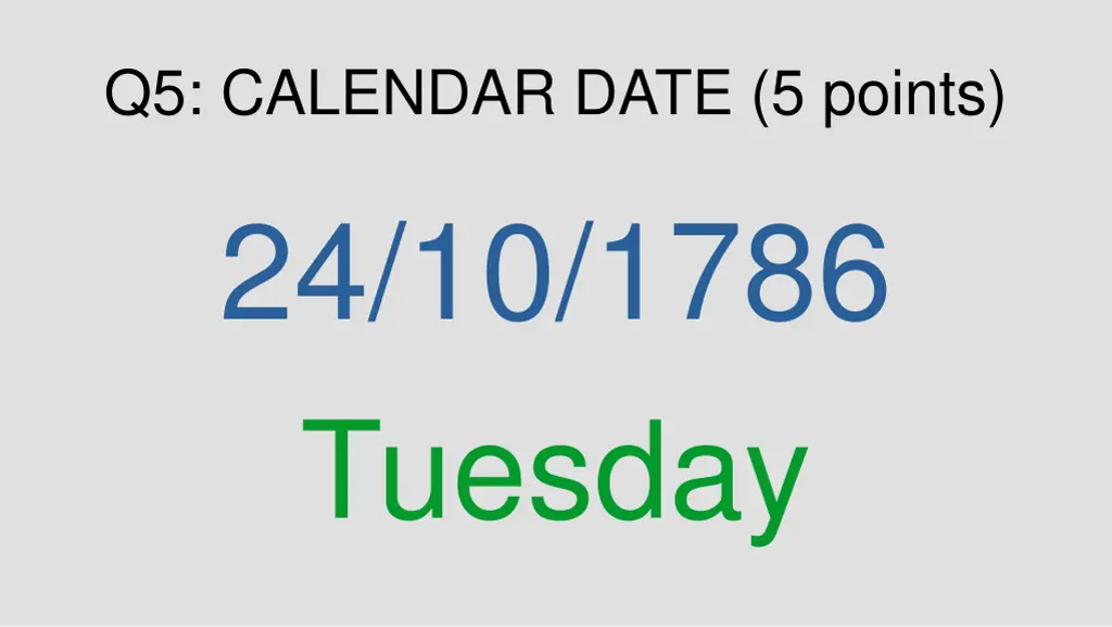 q5 calendar date 5 points 24 10 1786 tuesday