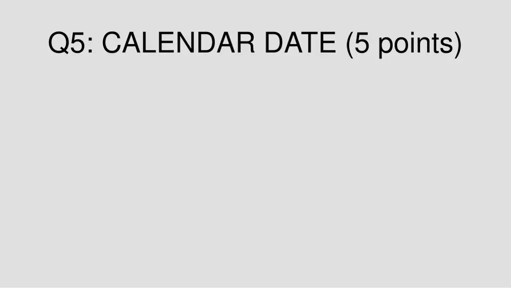 q5 calendar date 5 points