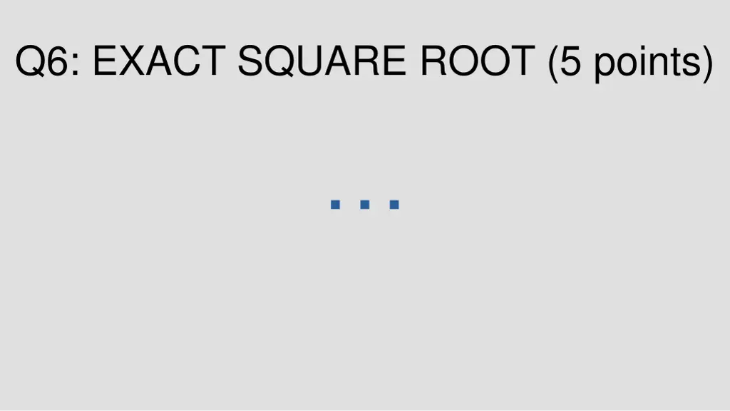 q6 exact square root 5 points 1