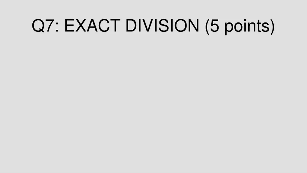 q7 exact division 5 points