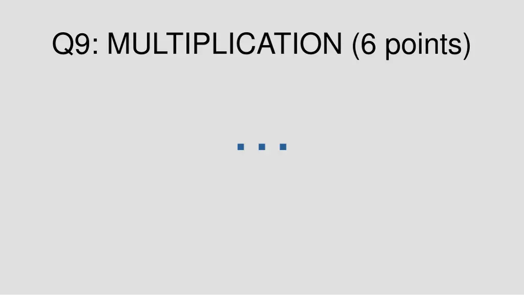 q9 multiplication 6 points 1