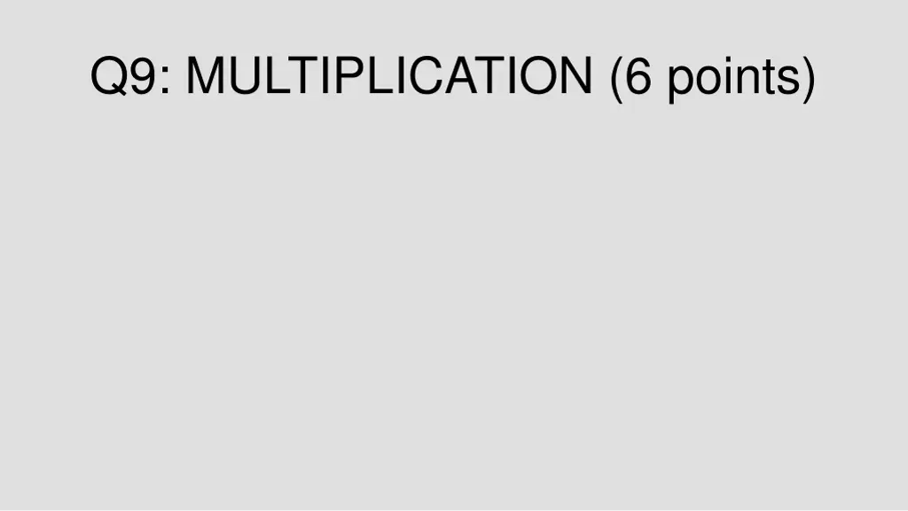 q9 multiplication 6 points