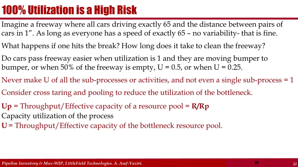 100 utilization is a high risk imagine a freeway