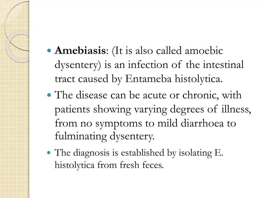 amebiasis it is also called amoebic dysentery