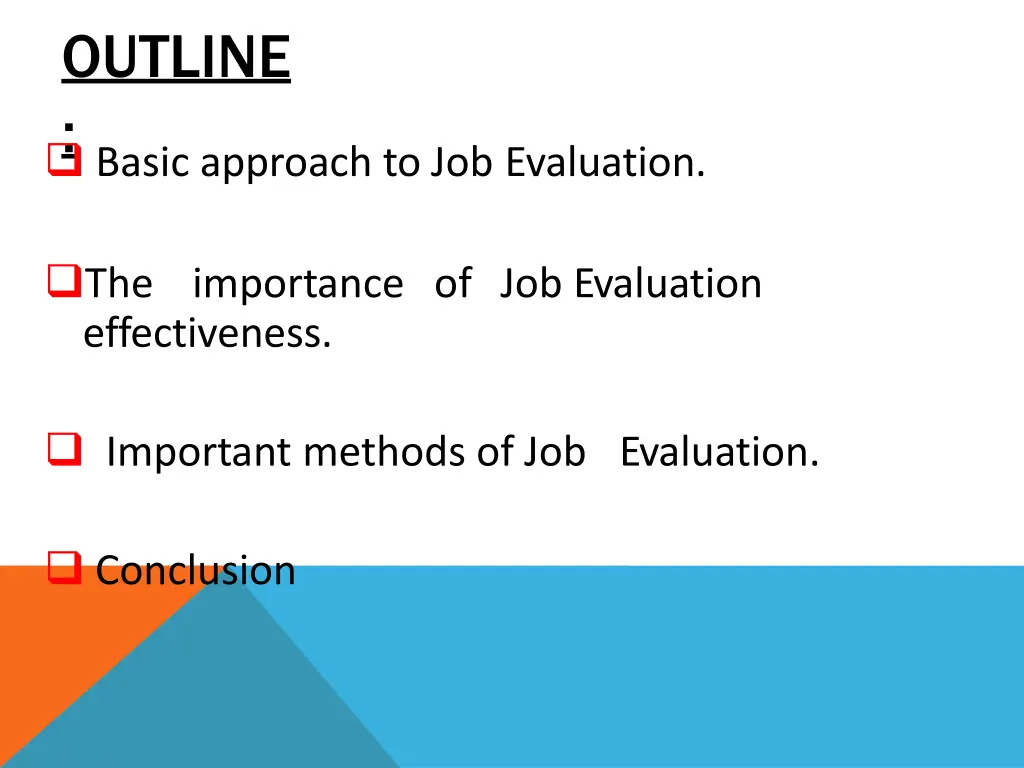 outline basic approach to job evaluation