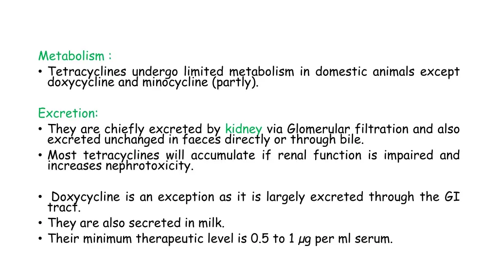 metabolism tetracyclines undergo limited