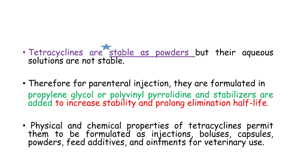 tetracyclines are stable as powders but their