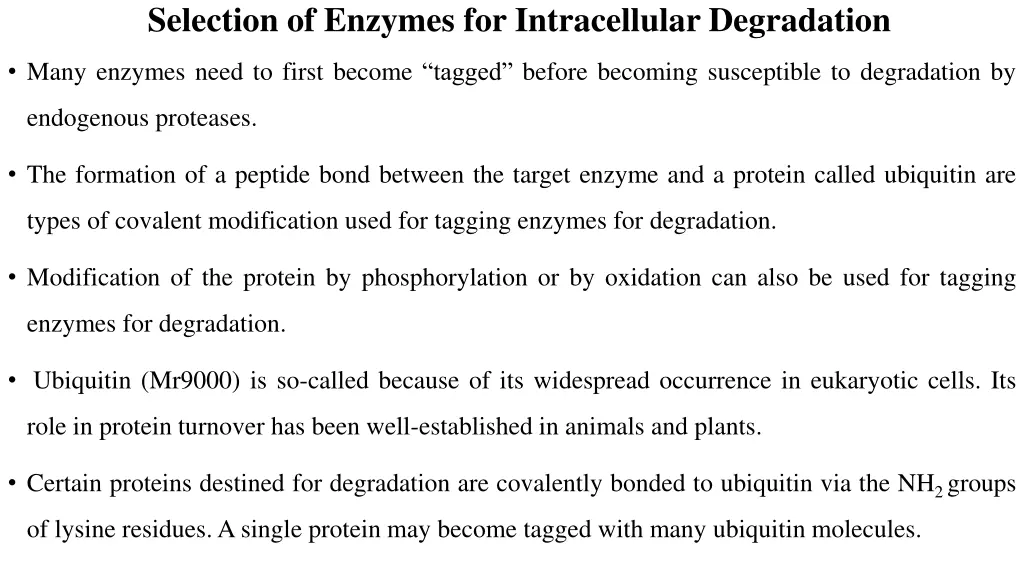 selection of enzymes for intracellular degradation