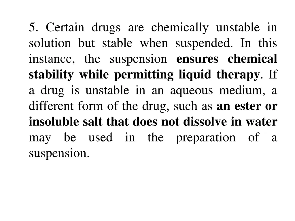 5 certain drugs are chemically unstable