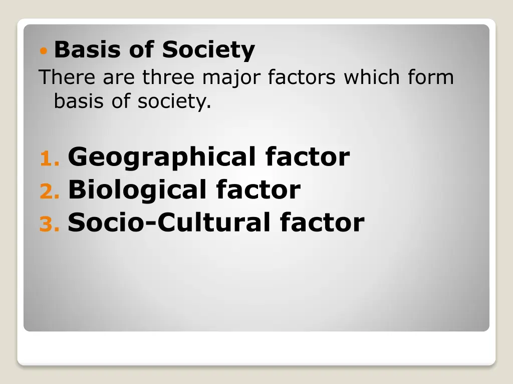 basis of society there are three major factors