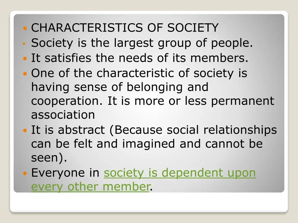 characteristics of society society is the largest