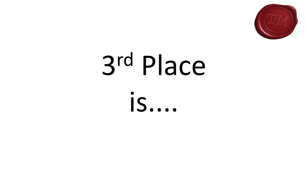 3 rd place is