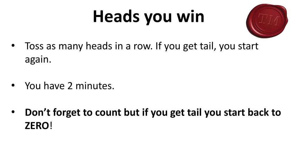 heads you win