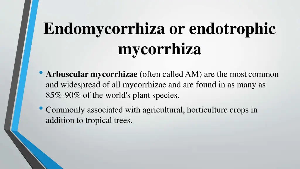 endomycorrhiza or endotrophic mycorrhiza