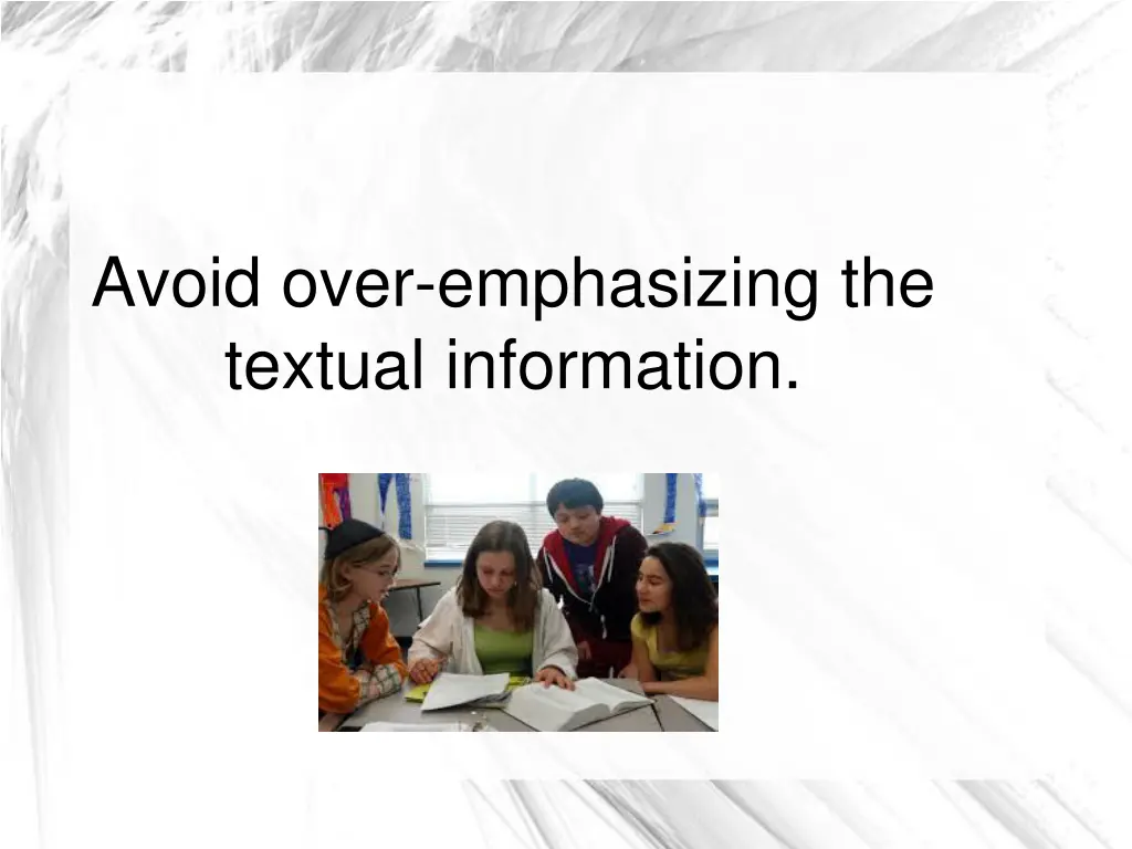 avoid over emphasizing the textual information