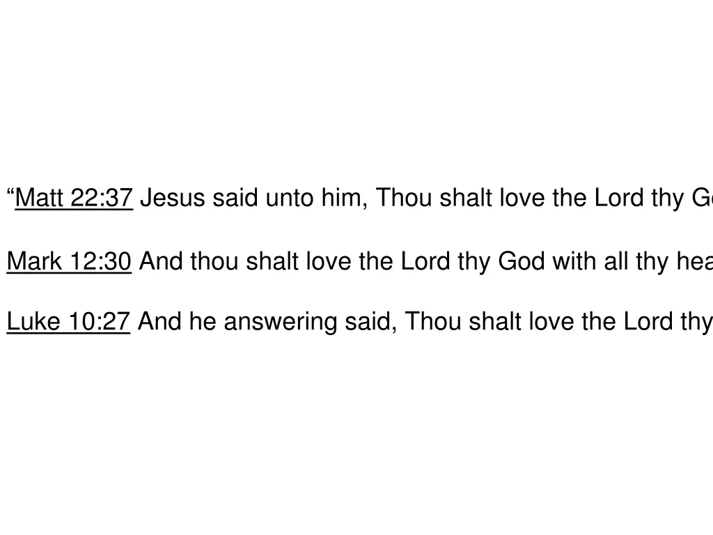 matt 22 37 jesus said unto him thou shalt love