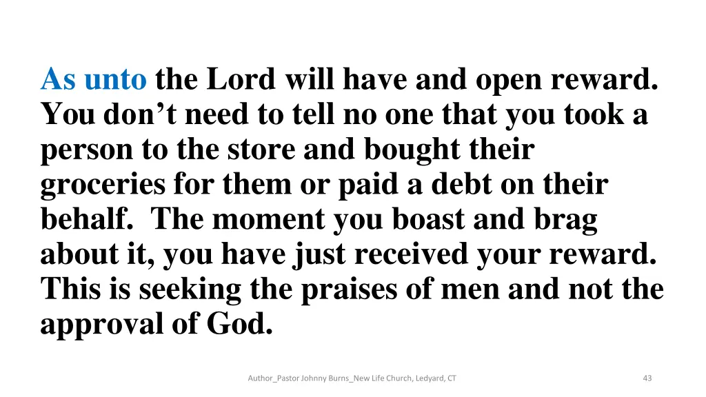 as unto the lord will have and open reward