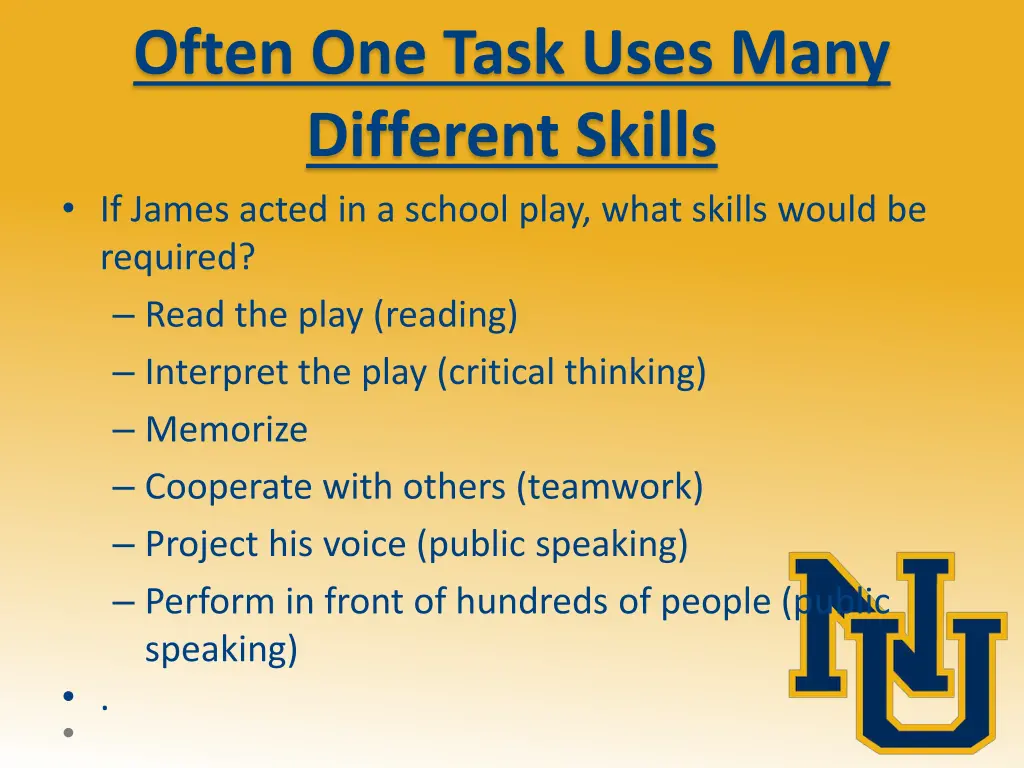 often one task uses many different skills