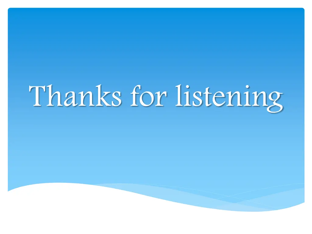 thanks for listening