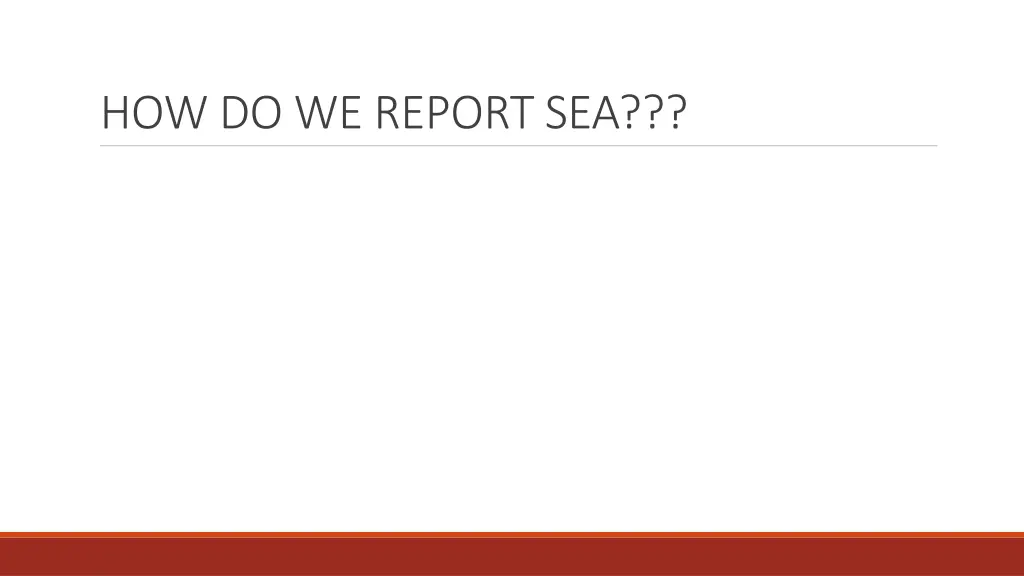 how do we report sea