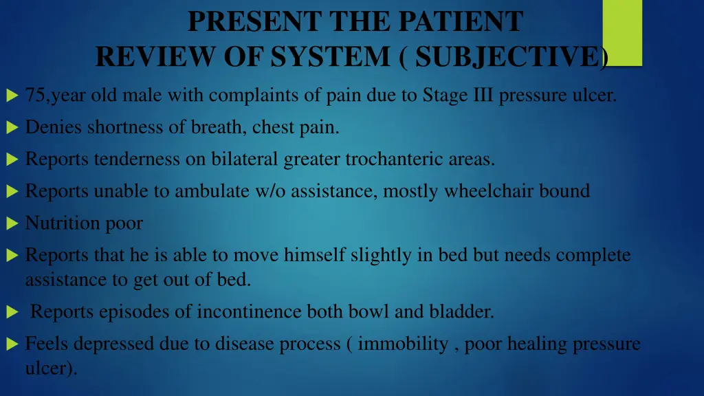 present the patient review of system subjective