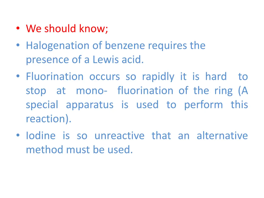 we should know halogenation of benzene requires