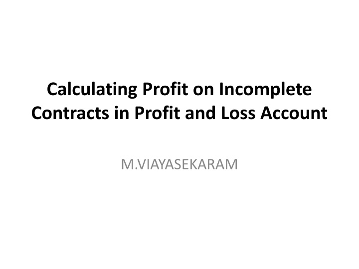 calculating profit on incomplete contracts