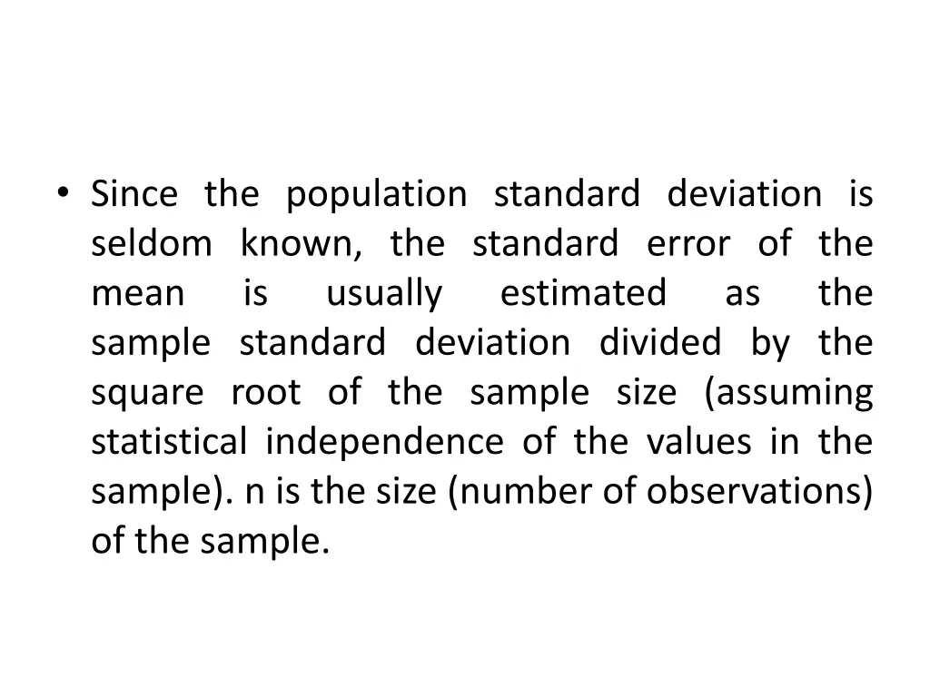 since the population standard deviation is seldom