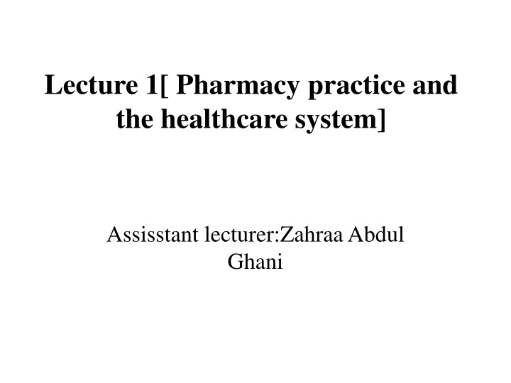 lecture 1 pharmacy practice and the healthcare