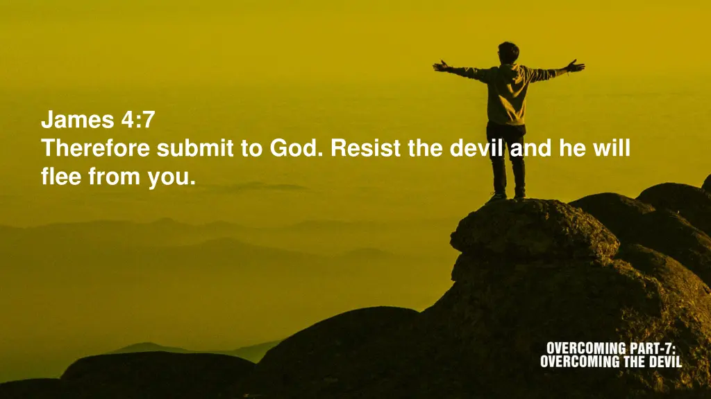 james 4 7 therefore submit to god resist