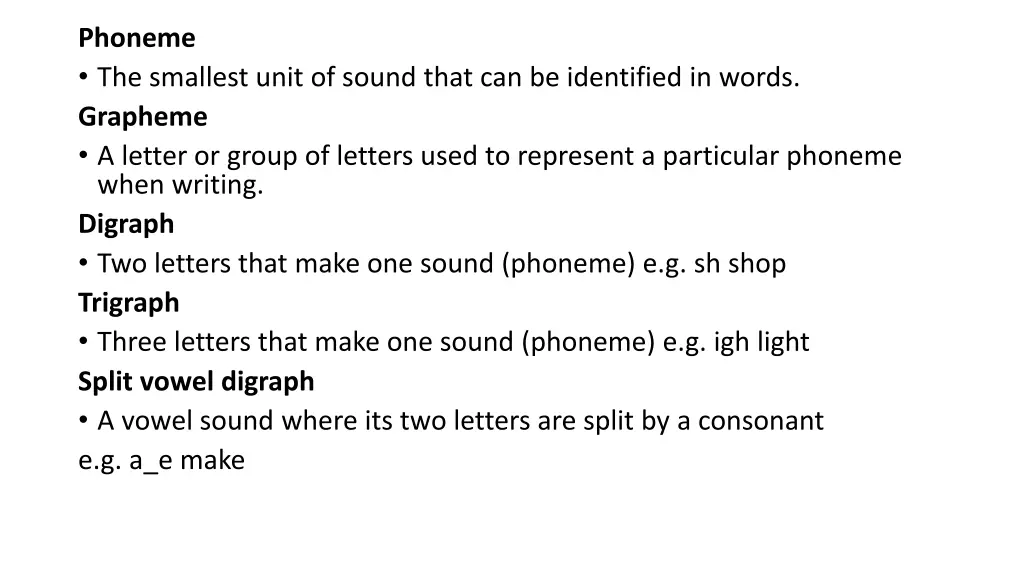 phoneme the smallest unit of sound that