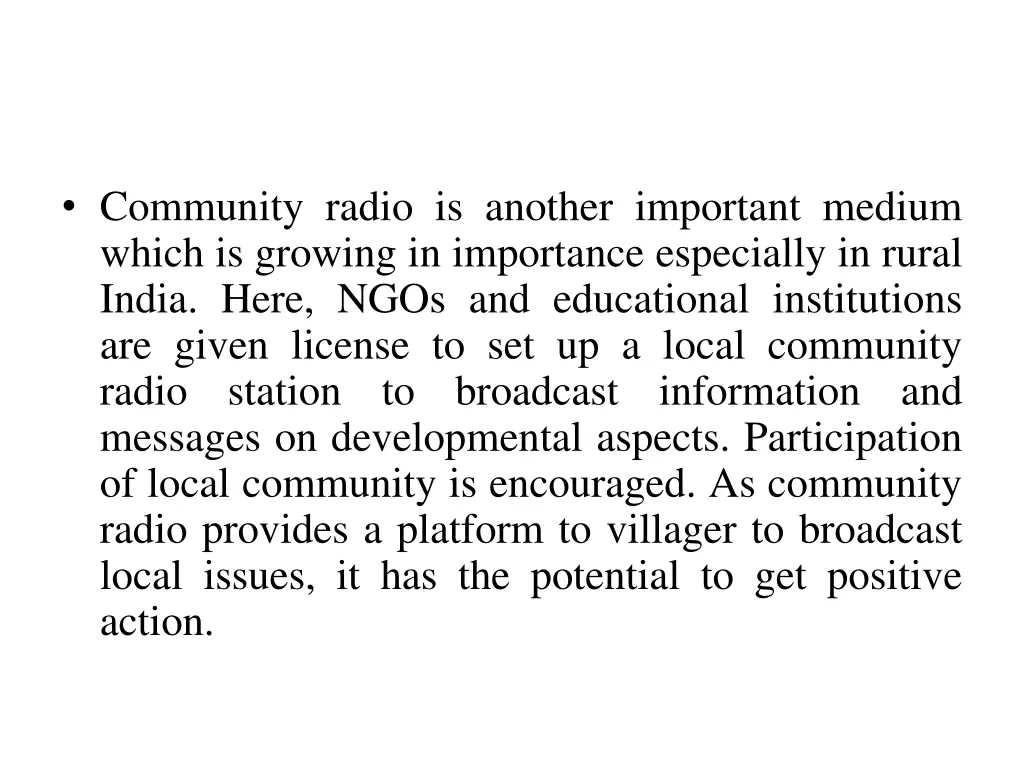 community radio is another important medium which