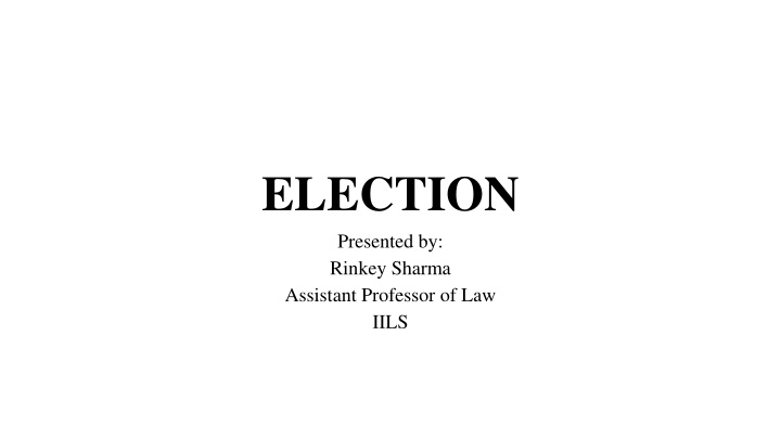 election presented by rinkey sharma assistant